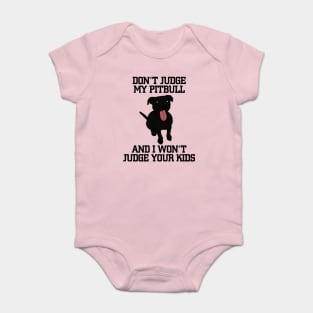 Don't judge my black pitbull Baby Bodysuit